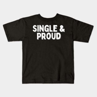 Single & Proud, Singles Awareness Day Kids T-Shirt